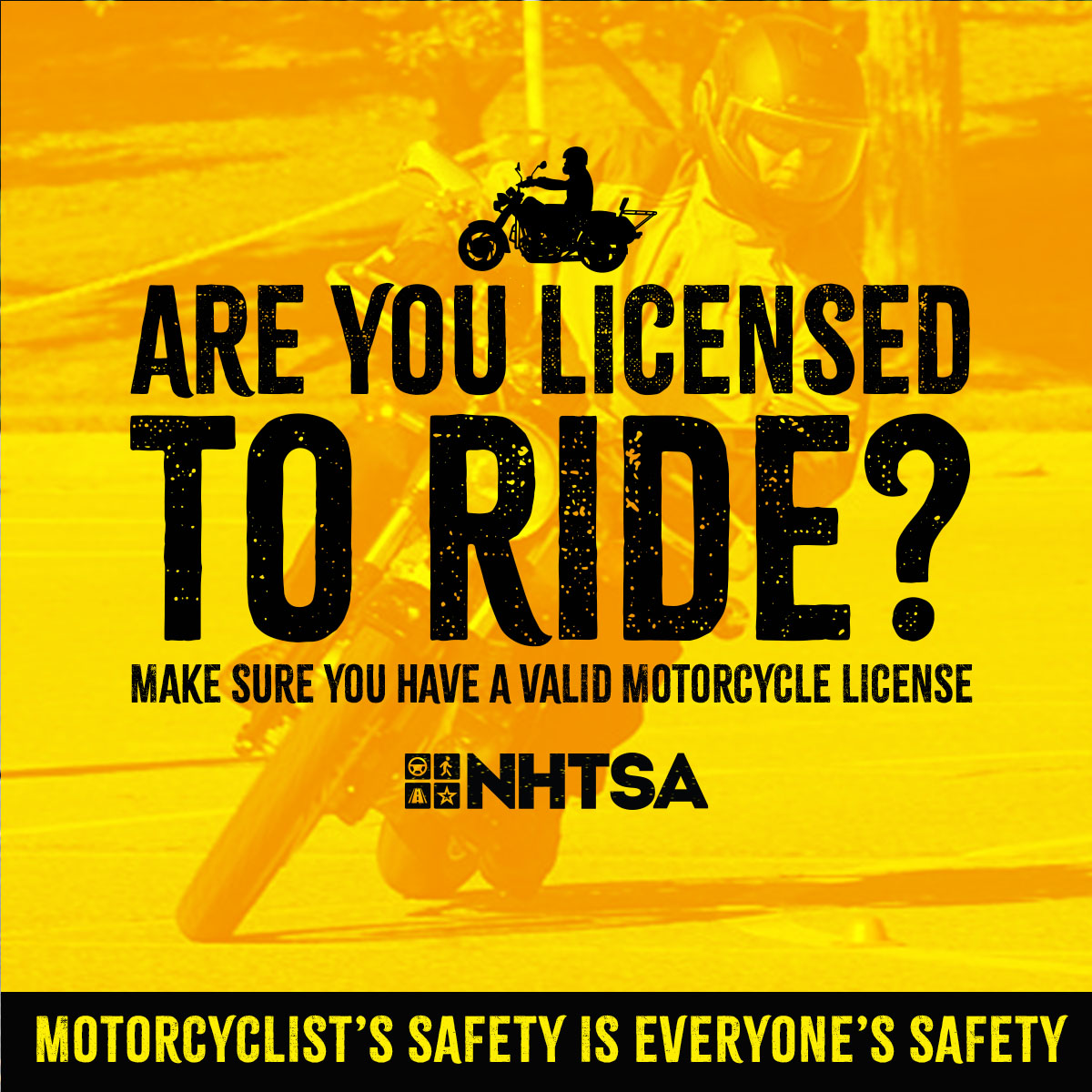 Are you licensed to ride?  Make sure you have a valid motorcycle license.  Motorcyclist’s safety is everyone’s safety.